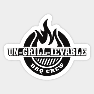 Un-Grill-Ievable BBQ Crew Sticker